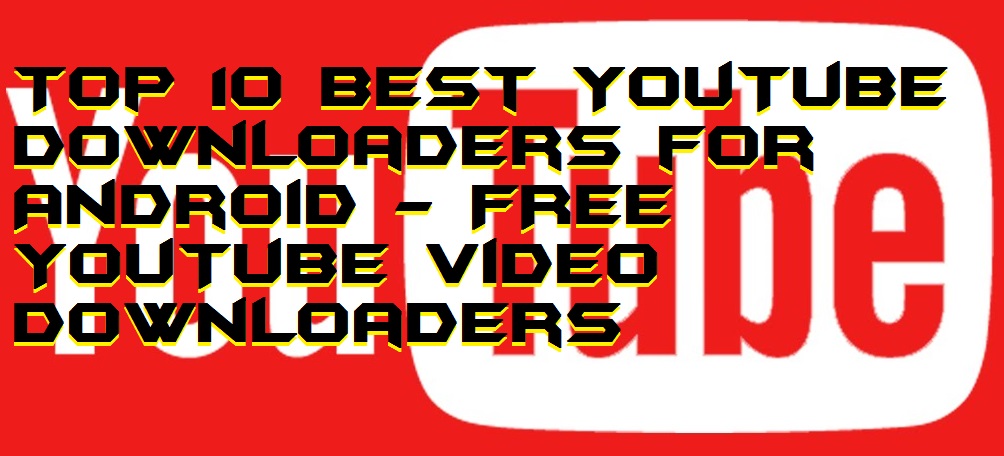 Top 10 Free Video Downloaders - softenjoy